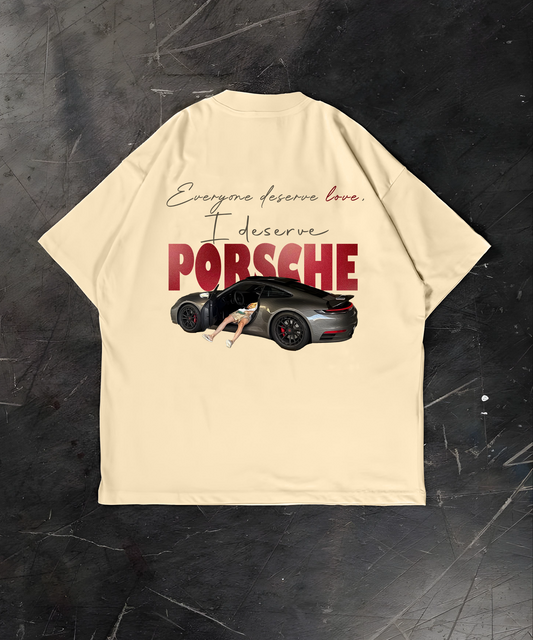 Everyone deserve love, I deserve Porsche - majica
